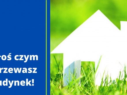 Zgłoś czym ogrzewasz budynek